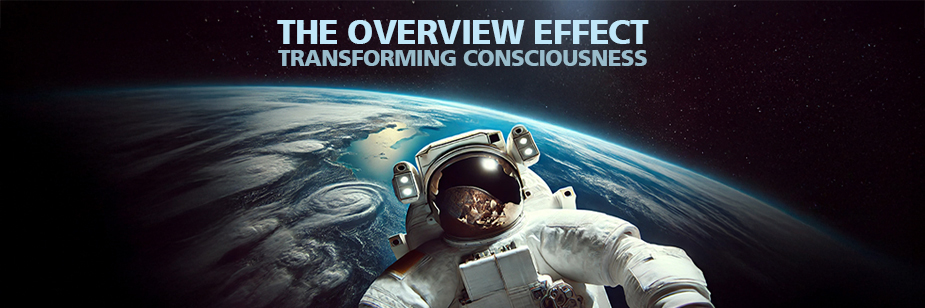 The Overview Effect: Transforming Consciousness